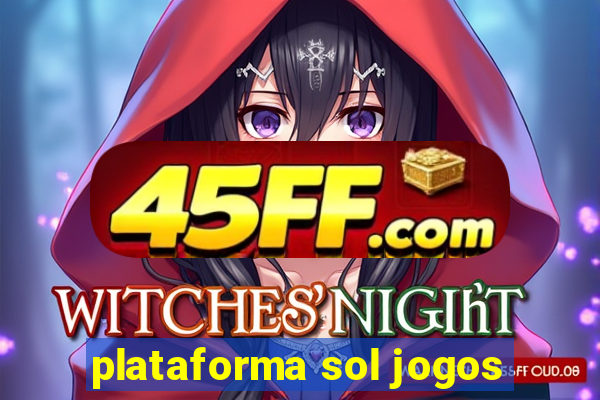 plataforma sol jogos